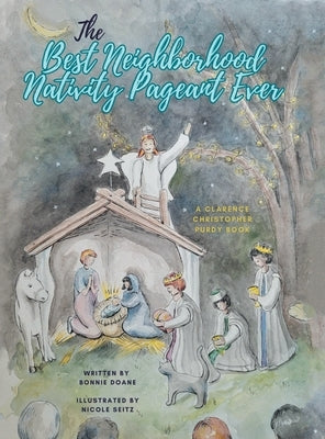 The Best Neighborhood Nativity Pageant Ever by Doane, Bonnie