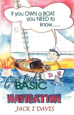 Captian Jack's Basic Navigation by Davis, Jack
