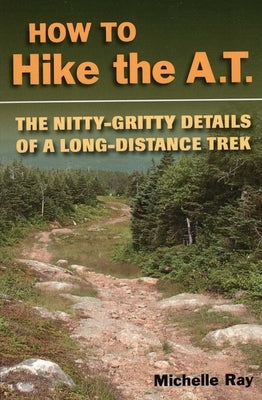 How to Hike the A.T. by Ray, Michelle