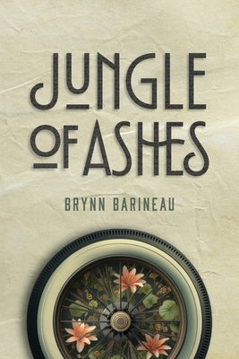 Jungle of Ashes by Barineau, Brynn