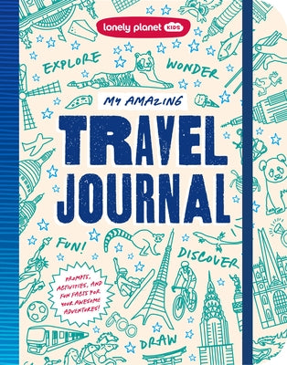 Lonely Planet My Amazing Travel Journal by Towler, Paige
