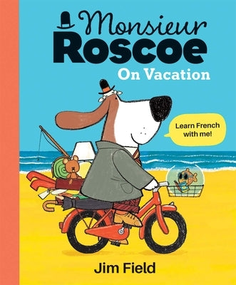 Monsieur Roscoe on Vacation by Field, Jim
