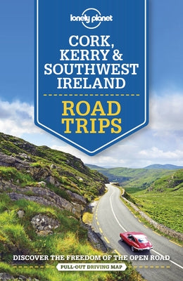Lonely Planet Cork, Kerry & Southwest Ireland Road Trips 1 by Wilson, Neil