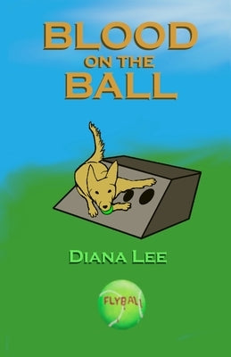 Blood on the Ball by Lee, Diana