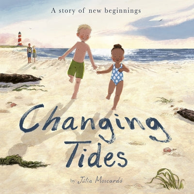 Changing Tides: A Story of New Beginnings by Moscard?, J?lia