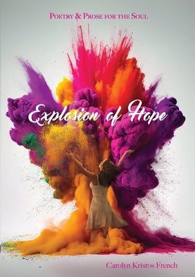 Explosion of Hope by French, Carolyn Kristos