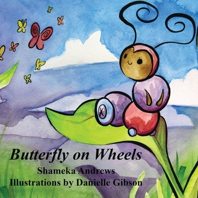 Butterfly on Wheels by Andrews, Shameka