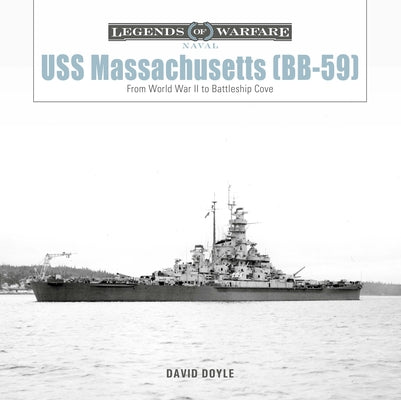 USS Massachusetts (Bb-59): From World War II to Battleship Cove by Doyle, David