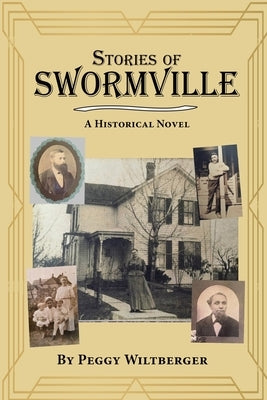 Stories of Swormville: A Historical Novel by Wiltberger, Peggy