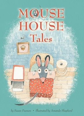 Mouse House Tales by Pearson, Susan