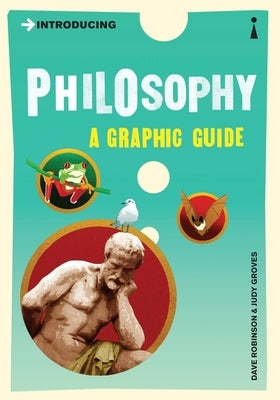 Introducing Philosophy: A Graphic Guide by Robinson, Dave