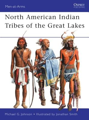 North American Indian Tribes of the Great Lakes by Johnson, Michael G.