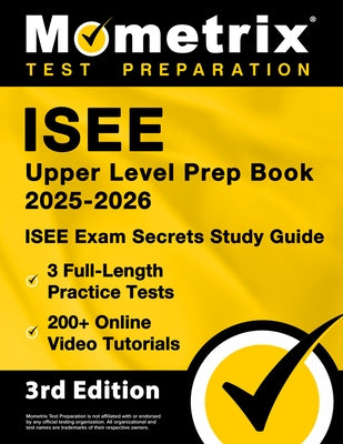 ISEE Upper Level Prep Book 2025-2026 - 3 Full-Length Practice Tests, 200+ Online Video Tutorials, ISEE Exam Secrets Study Guide: [3rd Edition] by Bowling, Matthew