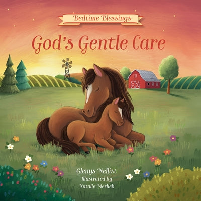 God's Gentle Care: (Part of the Bedtime Blessings Series)-- Barnyard Animals and Rhyming Verse, Perfect for Grandchild, New Baby and Toddler Gifts by Nellist, Glenys