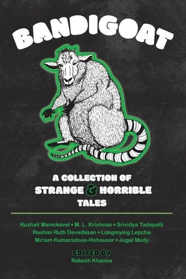 Bandigoat: A Collection of Strange & Horrible Tales by Khanna, Rakesh