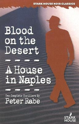 Blood on the Desert / A House in Naples by Rabe, Peter
