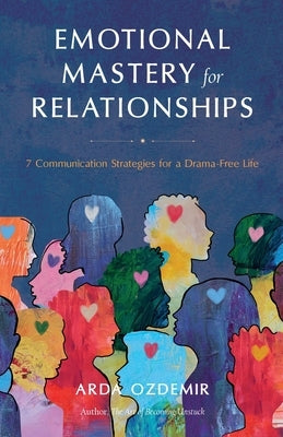 Emotional Mastery for Relationships by Ozdemir, Arda