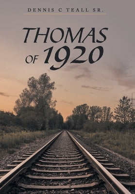 Thomas of 1920 by Teall, Dennis C., Sr.