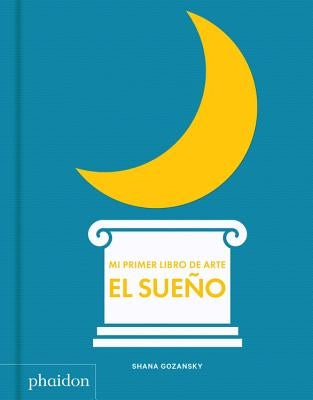 Mi Primer Libro de Sueño (My Art Book of Sleep) (Spanish Edition) by Gozansky, Shana