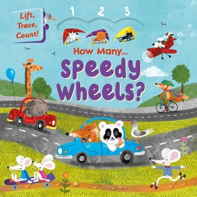 How Many Speedy Wheels?: Lift, Trace, Count! by Igloobooks
