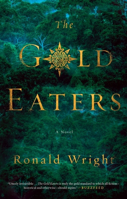 The Gold Eaters by Wright, Ronald