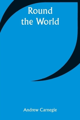 Round the World by Carnegie, Andrew