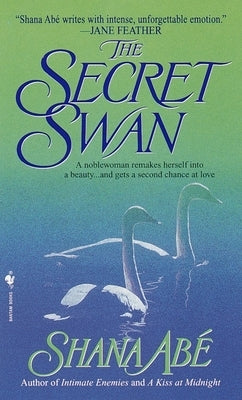 The Secret Swan by AbÃ©, Shana