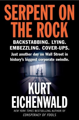 Serpent on the Rock by Eichenwald, Kurt