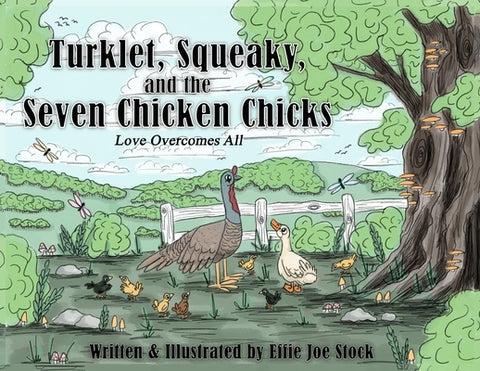 Turklet, Squeaky, and the Seven Chicken Chicks by Stock, Effie Joe