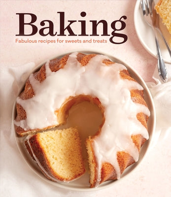 Baking: Fabulous Recipes for Sweets and Treats by Publications International Ltd