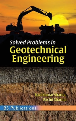 Solved Problems in Geotechnical Engineering by Sharma, Ravi Kumar