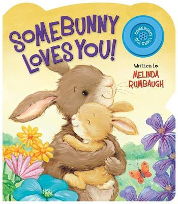 Somebunny Loves You! by Rumbaugh, Melinda
