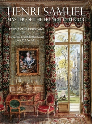 Henri Samuel: Master of the French Interior by Evans Eerdmans, Emily