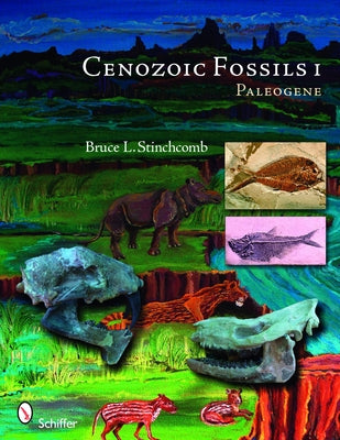 Cenozoic Fossils 1: Paleogene by Stinchcomb, Bruce L.