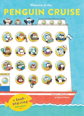 Welcome to the Penguin Cruise: A Seek-And-Find Adventure by Nohana, Haluka