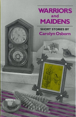 Warriors and Maidens by Osborn, Carolyn