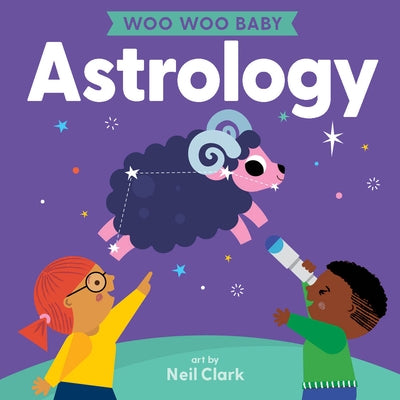 Woo Woo Baby: Astrology by Clark, Neil
