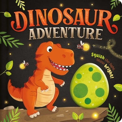 Dinosaur Adventure: With Squishy Light to Play Along with the Story by Igloobooks