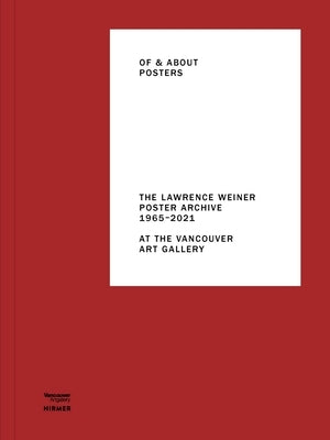Of & about Posters: The Lawrence Weiner Poster Archive (1965-2021) at the Vancouver Art Gallery by Arnold, Grant