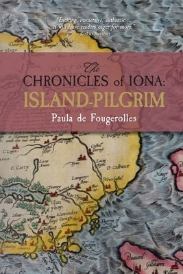 The Chronicles of Iona: Island-Pilgrim by De Fougerolles, Paula