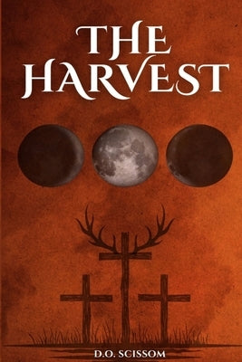The Harvest: The Mercer Witches Book I by Scissom, D. O.