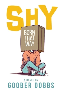 Shy: (born that way) by Dobbs, Goober