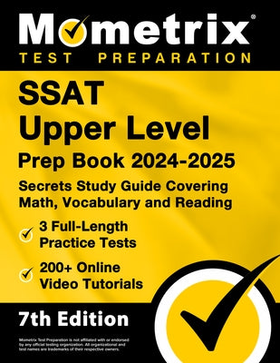 SSAT Upper Level Prep Book 2024-2025 - 3 Full-Length Practice Tests, 200+ Online Video Tutorials, Secrets Study Guide Covering Math, Vocabulary and Re by Bowling, Matthew