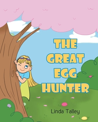 The Great Egg Hunter by Talley, Linda