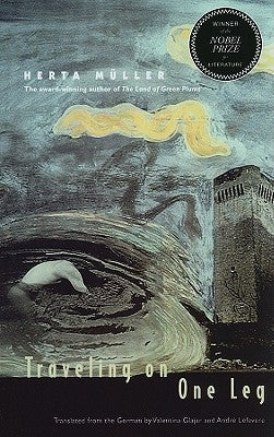 Traveling on One Leg by Müller, Herta