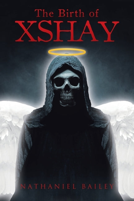 The Birth of Xshay by Bailey, Nathaniel