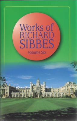 Works of Sibbs V6 by Sibbes, Richard