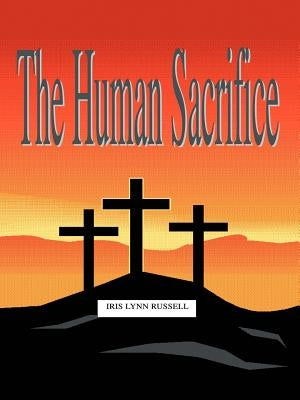 The Human Sacrifice by Russell, Iris Lynn