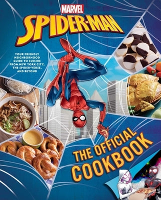 Marvel: Spider-Man: The Official Cookbook: Your Friendly Neighborhood Guide to Cuisine from Nyc, the Spider-Verse & Beyond by McLaughlin, Jermaine