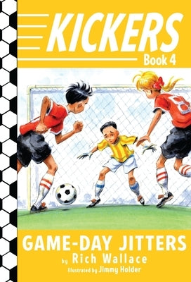 Kickers #4: Game-Day Jitters by Wallace, Rich
